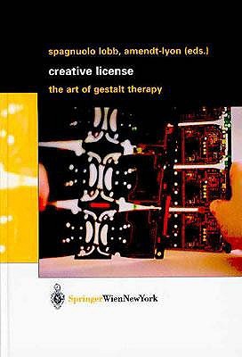 Creative License: The Art of Gestalt Therapy (Hardcover)