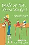 Ready or Not . . . There We Go!: The REAL Experts' Guide to the Toddler Years with Twins