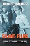 Alfred Hitchcock's Silent Films Alfred Hitchcock's Silent Films