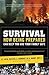 Survival: How Being Prepared Can Keep You and Your Family Safe