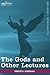 The Gods and Other Lectures