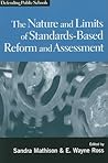 The Nature and Limits of Standards-Based Assessment and Reform (Defending Public Schools)