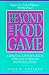 Beyond the Food Game: A Spiritual & Psychological Approach to Healing Emotional Eating