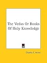 The Vedas Or Books Of Holy Knowledge