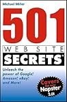 501 Web Site Secrets: Unleash the Power of Google, Amazon, eBay and More 501 Web Site Secrets: Unleash the Power of Google, Amazon, eBay and More