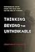Thinking Beyond the Unthinkable: Harnessing Doom from the Cold War to the Age of Terror