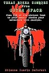 Texas Biker Zombies From Outer Space by Etienne Guerin DeForest