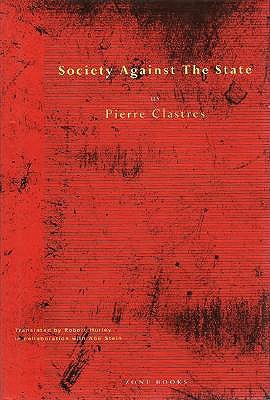 Society Against the State: Essays in Political Anthropology (Paperback)