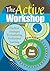 The Active Workshop: Practi...