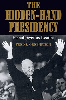 The Hidden-Hand Presidency: Eisenhower as Leader (Paperback)