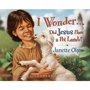 I Wonder…Did Jesus Have a Pet Lamb? (Hardcover)