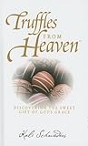 Truffles from Heaven: Discovering the Sweet Gift of God's Grace