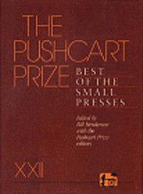 The Pushcart Prize XXII: Best of the Small Presses 1998 Edition (The Pushcart Prize Anthologies, 22)