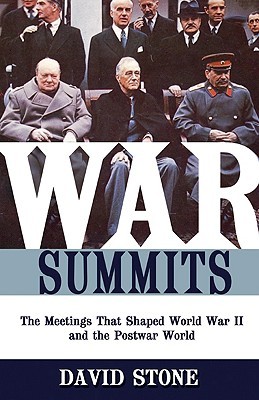 War Summits: The Meetings That Shaped World War II and the Postwar World (Hardcover)