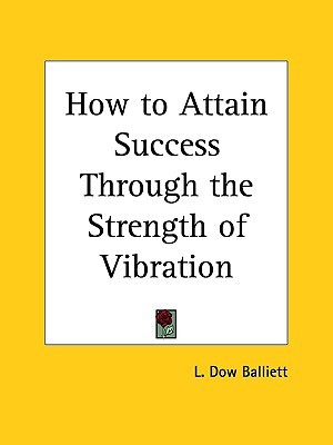 How to Attain Success Through the Strength of Vibration (Paperback)
