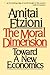 The Moral Dimension by Amitai Etzioni