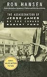 The Assassination of Jesse James by the Coward Robert Ford by Ron Hansen