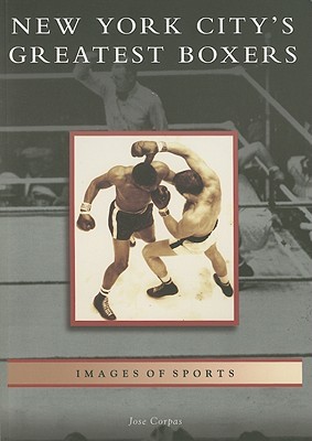 New York City's Greatest Boxers, New York (Images of Sports)