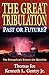 The Great Tribulation--Past or Future?: Two Evangelicals Debate the Question