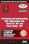 Developing and Implementing Web Applications With Visual C# .Net and Visual Studio .Net: Exam Cram 2, McAd Exam 70-315 Developing and Implementing Web Applications With Visual C# .Net and Visual Studio .Net: Exam Cram 2, McAd Exam 70-315