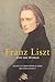 Franz Liszt and His World