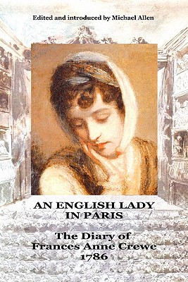 An English Lady in Paris: the diary of Frances Anne Crewe 1786 (Paperback)