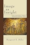 Image as Insight: Visual Understanding in Western Christianity and Secular Culture