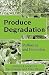 Produce Degradation: Pathways and Prevention