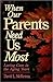 When Our Parents Need Us Most by David L. McKenna