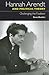 Hannah Arendt and Political Theory: Challenging the Tradition
