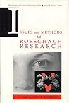 Issues and Methods in Rorschach Research (LEA's Personality and Clinical Psychology Series) Issues and Methods in Rorschach Research (LEA's Personality and Clinical Psychology Series)