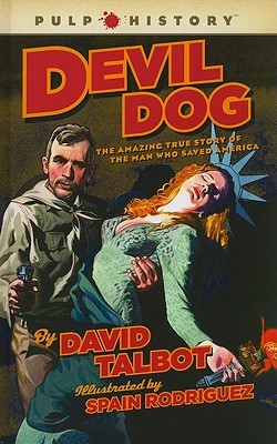 Devil Dog: The Amazing True Story of the Man Who Saved America (Pulp History)