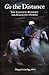 Go the Distance: Complete Resource for Endurance Riding