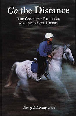 Go the Distance: Complete Resource for Endurance Riding (Hardcover)