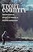 Trout Country: Reflections on Rivers, Fly Fishing & Related Addictions