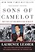 Sons of Camelot by Laurence Leamer
