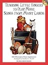 Teaching Little Fingers to Play More Songs from Many Lands: Mid-Elementary Level - Book with CD Teaching Little Fingers to Play More Songs from Many Lands: Mid-Elementary Level - Book with CD