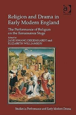 Religion and Drama in Early Modern England: The Performance of Religion on the Renaissance Stage (Studies in Performance and Early Modern Drama)