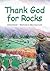 Thank God for Rocks