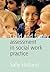 Child and Family Assessment in Social Work Practice (Social Work in Action Series)