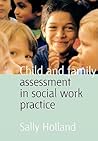 Child and Family Assessment in Social Work Practice (Social Work in Action Series) Child and Family Assessment in Social Work Practice (Social Work in Action Series)