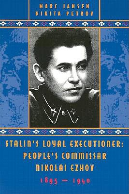 Stalin's Loyal Executioner: People's Commissar Nikolai Ezhov, 1895-1940 (Paperback)