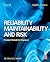 Reliability, Maintainability and Risk: Practical Methods for Engineers including Reliability Centred Maintenance and Safety-Related Systems, 8th Edition
