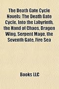 The Death Gate Cycle Novels: The Death Gate Cycle, Into the Labyrinth, the Hand of Chaos, Dragon Wing, Serpent Mage, the Seventh Gate, Fire Sea