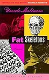 Fat Skeletons by Ursule Molinaro