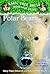 Polar Bears and the Arctic (Magic Tree House Research Guide)