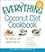 The Everything Coconut Diet Cookbook by Anji Sandage