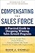 Compensating the Sales Force: A Practical Guide to Designing Winning Sales Reward Programs