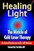 Healing Light: The Miracle of Cold Laser Therapy