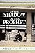 In the Shadow of the Prophet: The Struggle for the Soul of Islam
